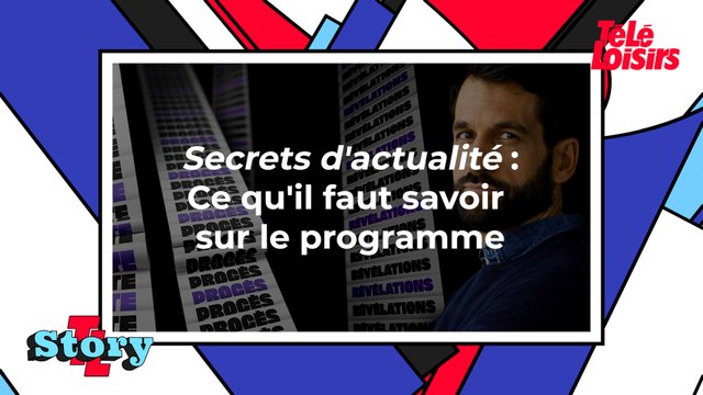 Secrets d'actualité : Ce qu'il faut savoir sur le programme
