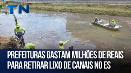 Prefeituras gastam milhões de reais para retirar lixo de canais na Grande Vitória