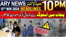 ARY News 10 PM Headlines |12th Nov 2024 | Smog out of control across Punjab