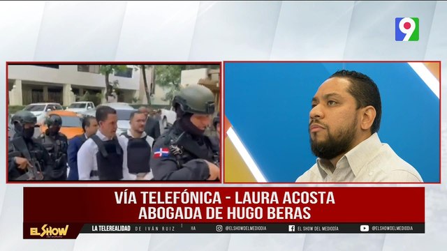 Laura Acosta Abogada de Hugo Beras, da detalles caso | El Show del Mediodía