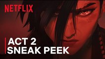 Arcane: Season 2 | Act 2 Sneak Peek - Netflix