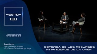 T5 Ep.35 - agenda 13.1 | Defensa de los recursos financieros de la UAEH