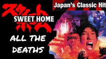 SWEET HOME (1989) _ ALL THE DEATHS (JAPAN'S CLASSIC HIT)