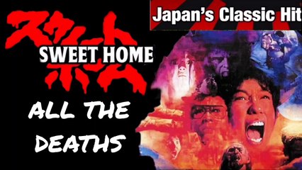 SWEET HOME (1989) _ ALL THE DEATHS (JAPAN'S CLASSIC HIT)