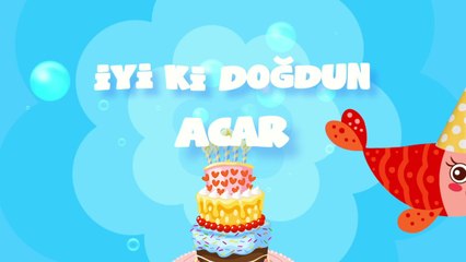 İyi ki Doğdun ACAR  - İsme Özel Kırmızı Balık Doğum Günü Şarkısı