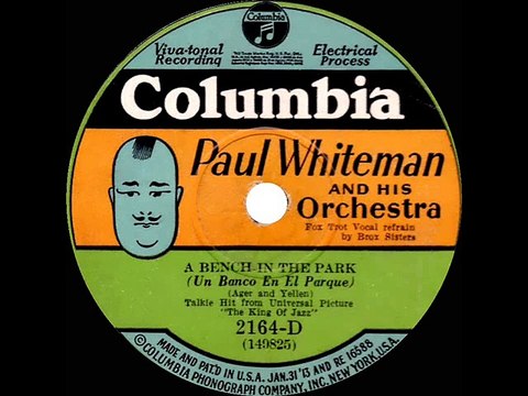 1930 Paul Whiteman - A Bench In The Park