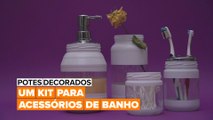 Potes Decorados: Kit para acessórios de banho