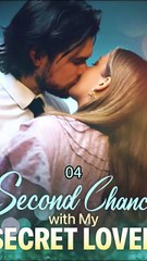 《Second Chance with My SECRET LOVER》 | EP04