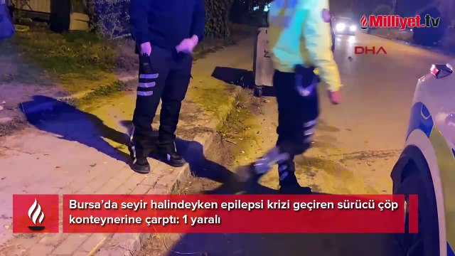 Seyir halindeyken epilepsi krizi geçiren sürücü çöp konteynerine çarptı