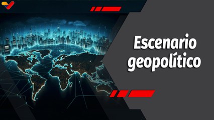 Programa 360° | Retos y oportunidades de Venezuela en el escenario geopolítico
