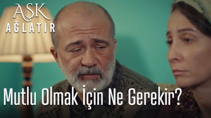 Mutlu olmak için ne gerekir?