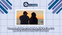 Ternyata Jodohmu Sudah Ada di Al Quran, CEK Apakah Dia Jodohmu? Ini Tandanya