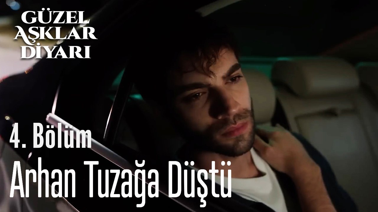 Arhan Tuzağa Düştü - Güzel Aşklar Diyarı 4.Bölüm