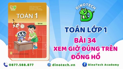 Toán lớp 1 - Bài 34 Xem giờ đúng trên đồng hồ || DINOTECH