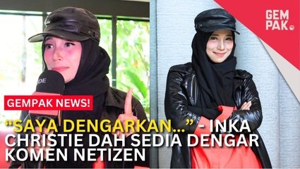 #GempakVideoNews : Inka Christie Sudah Kuatkan Mental Andai Dikecam Netizen