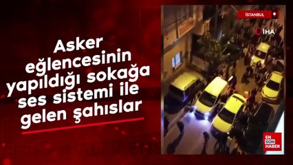 Esenyurt’ta asker eğlencesinin yapıldığı sokağa ses sistemi ile gelen şahıslar