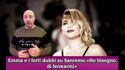 Emma Marrone e i forti dubbi su Sanremo «Ho bisogno di fermarmi»