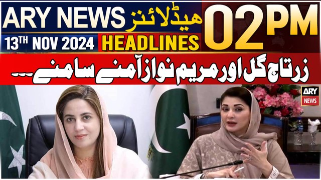 ARY News 2 PM Headlines | 13th Nov 2024 | Zartaj Gul vs Maryam Nawaz