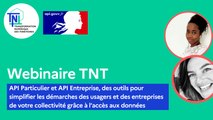 [Webinaire TNT] API Particulier et API Entreprise, des outils pour simplifier les démarches des usagers et des entreprises de votre collectivité grâce à l’accès aux données