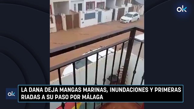 La DANA deja mangas marinas, inundaciones y primeras riadas a su paso por Málaga