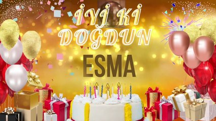 ESMA - Doğum Günün Kutlu Olsun Esma