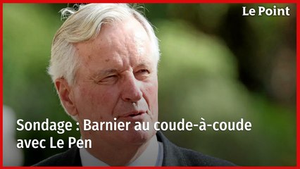 Sondage : Barnier au coude-à-coude avec Le Pen