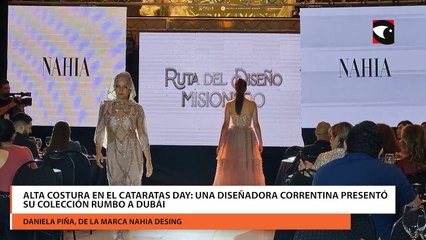 Alta costura en el Cataratas Day: Una diseñadora correntina presentó su colección rumbo a Dubái
