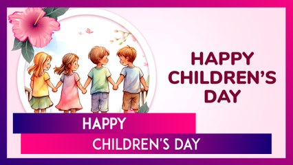 Happy Children’s Day 2024 Wishes, Messages, Quotes And Greetings To Send On Bal Diwas