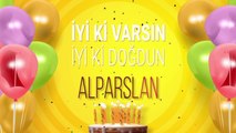 İyi ki doğdun ALPARSLAN - İsme Özel Doğum Günü Şarkısı