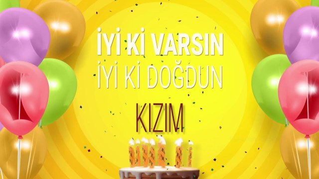 İyi ki doğdun KIZIM - İsme Özel Doğum Günü Şarkısı