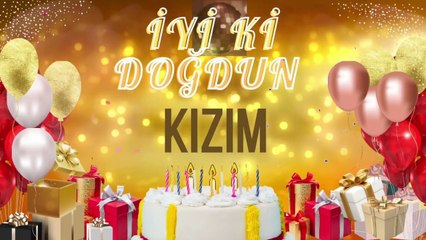 KIZIM - Doğum Günün Kutlu Olsun Kızım