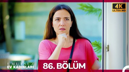 Umutsuz Ev Kadınları 86. Bölüm (4K)