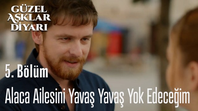Alaca Ailesini Yavaş Yavaş Yok Edeceğim - Güzel Aşklar Diyarı 5. Bölüm (1080p_25fps_H264-128kbit_AAC)