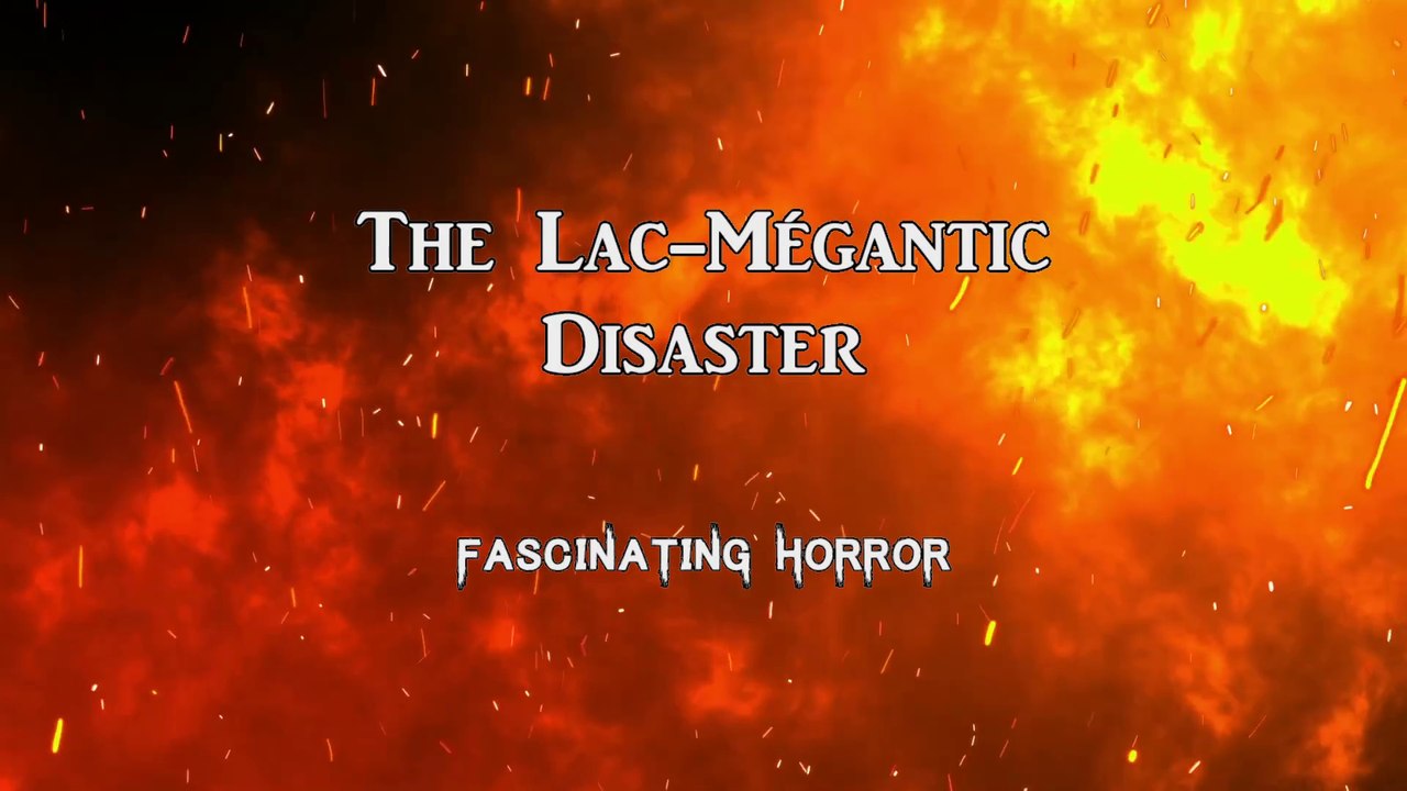 The Lac-Mégantic Disaster | A Short Documentary | Fascinating Horror