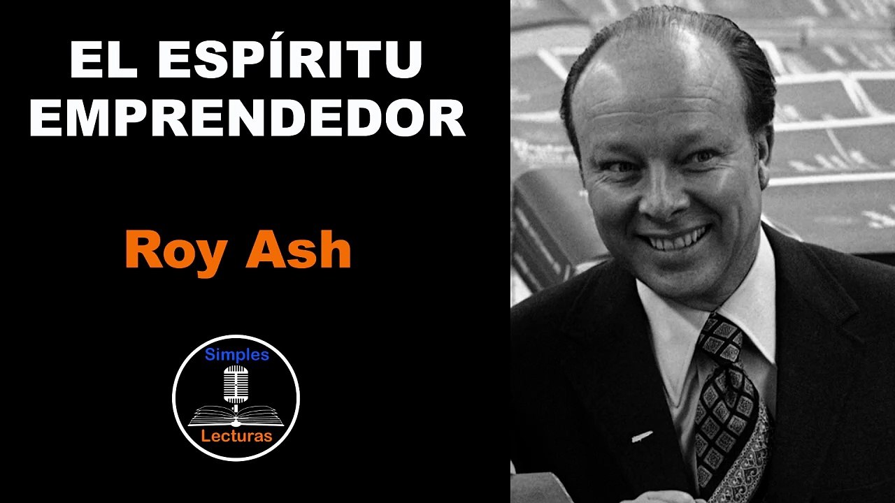 Roy Ash - Espíritu Emprendedor