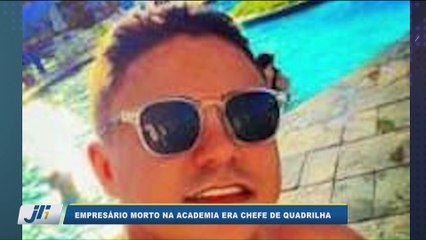 Empresário morto na academia era chefe de quadrilha