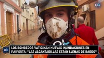 Los bomberos vaticinan nuevas inundaciones en Paiporta: 