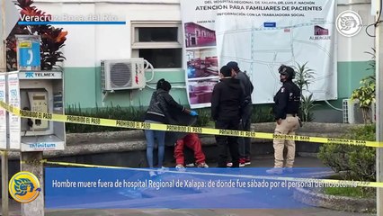 Hombre muere fuera de hospital Regional de Xalapa: de donde fue sábado por el personal del nosocomio