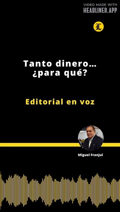 Editorial | Tanto dinero… ¿para qué?