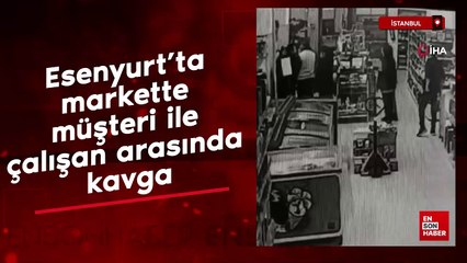 Esenyurt’ta markette müşteri ile çalışan arasında kavga