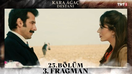 Kara Ağaç Destanı 25. Bölüm 3. Fragmanı