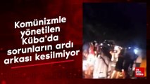 Komünizmle yönetilen Küba'da sorunların ardı arkası kesilmiyor