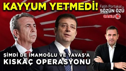 KAYYUM YETMEDİ! ŞİMDİ DE İMAMOĞLU VE YAVAŞ’A KISKAÇ OPERASYONU!