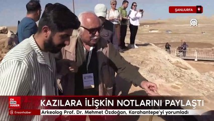 Arkeolog Prof. Dr. Mehmet Özdoğan, Karahantepe'yi yorumladı