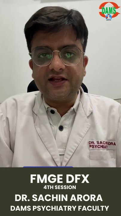 DAMS FMGE DFX 4th Session | Psychiatry || Dr. Sachin Arora