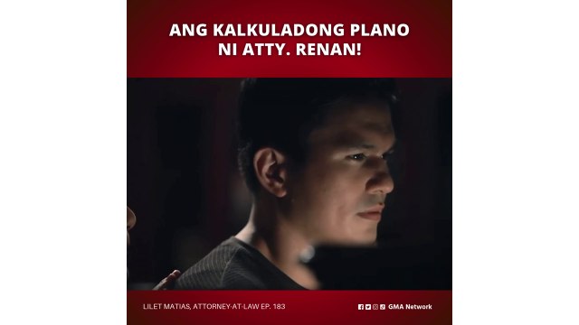 Lilet Matias, Attorney-at-Law: Ang kalkuladong plano ni Atty. Renan! (Episode 183)