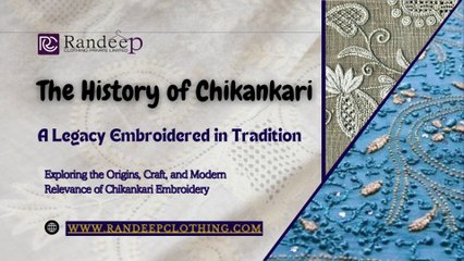 The History of Chikankari A Legacy Embroidered in Tradition