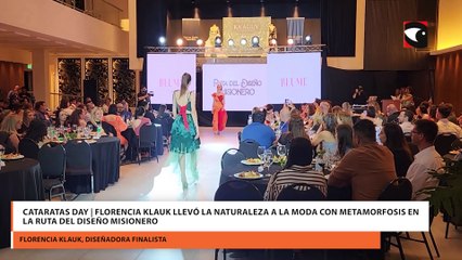 Cataratas Day | Florencia Klauk llevó la naturaleza a la moda con Metamorfosis en la Ruta del Diseño Misionero