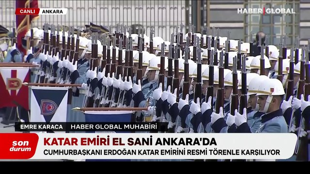 Katar Emiri El Sani Ankara'da! Cumhurbaşkanı Erdoğan'dan resmi törenle karşılama