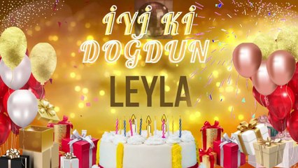 LEYLA - Doğum Günün Kutlu Olsun Leyla